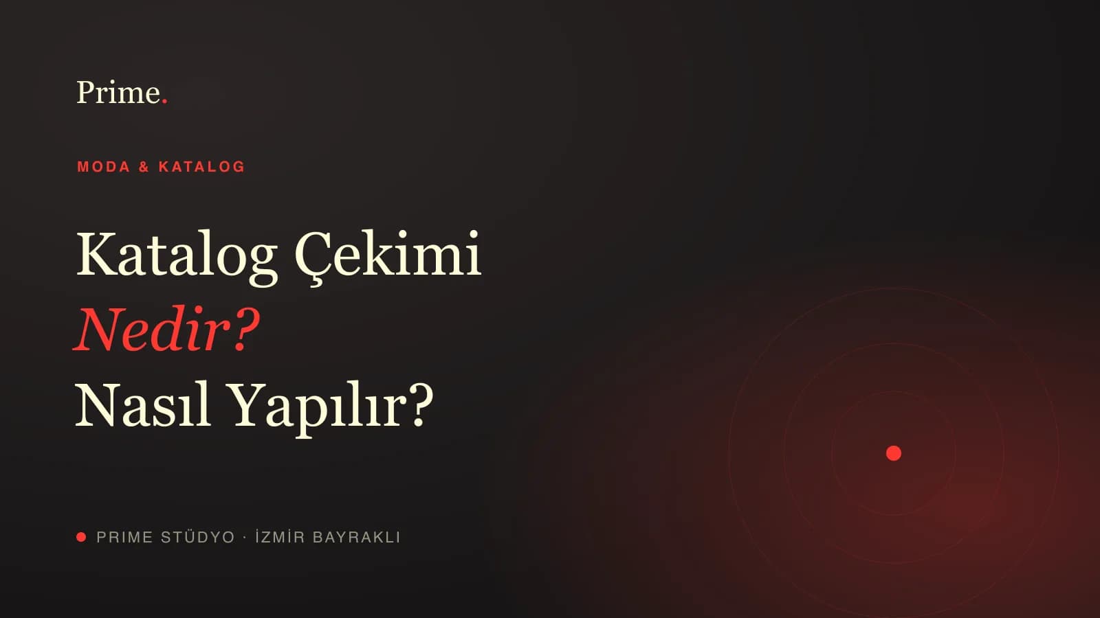 Katalog çekimi nedir ve nasıl yapılır — marka rehberi, Prime Stüdyo