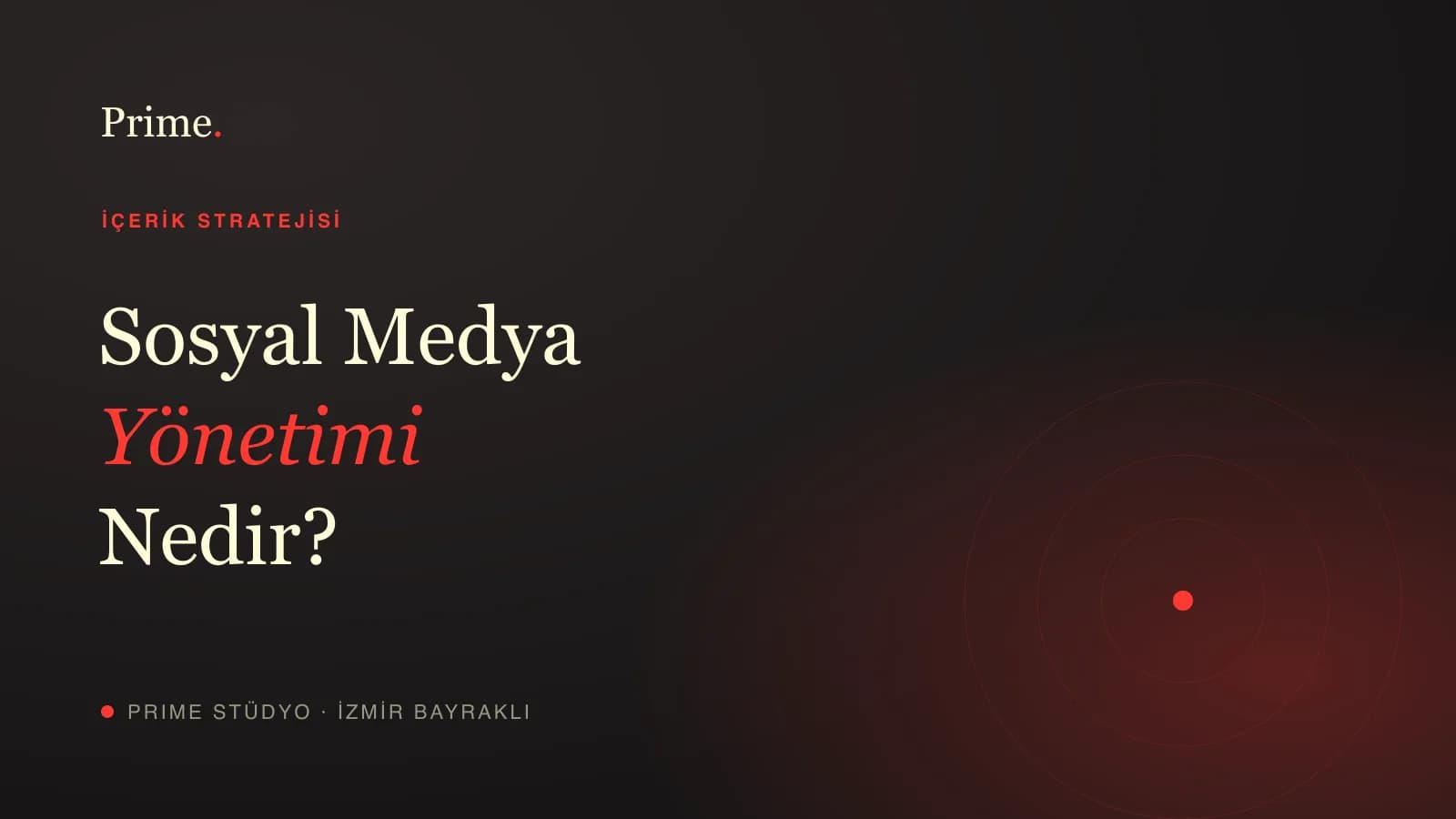 Sosyal medya yönetimi nedir ve ne iş yapar — kapsam rehberi, Prime Stüdyo