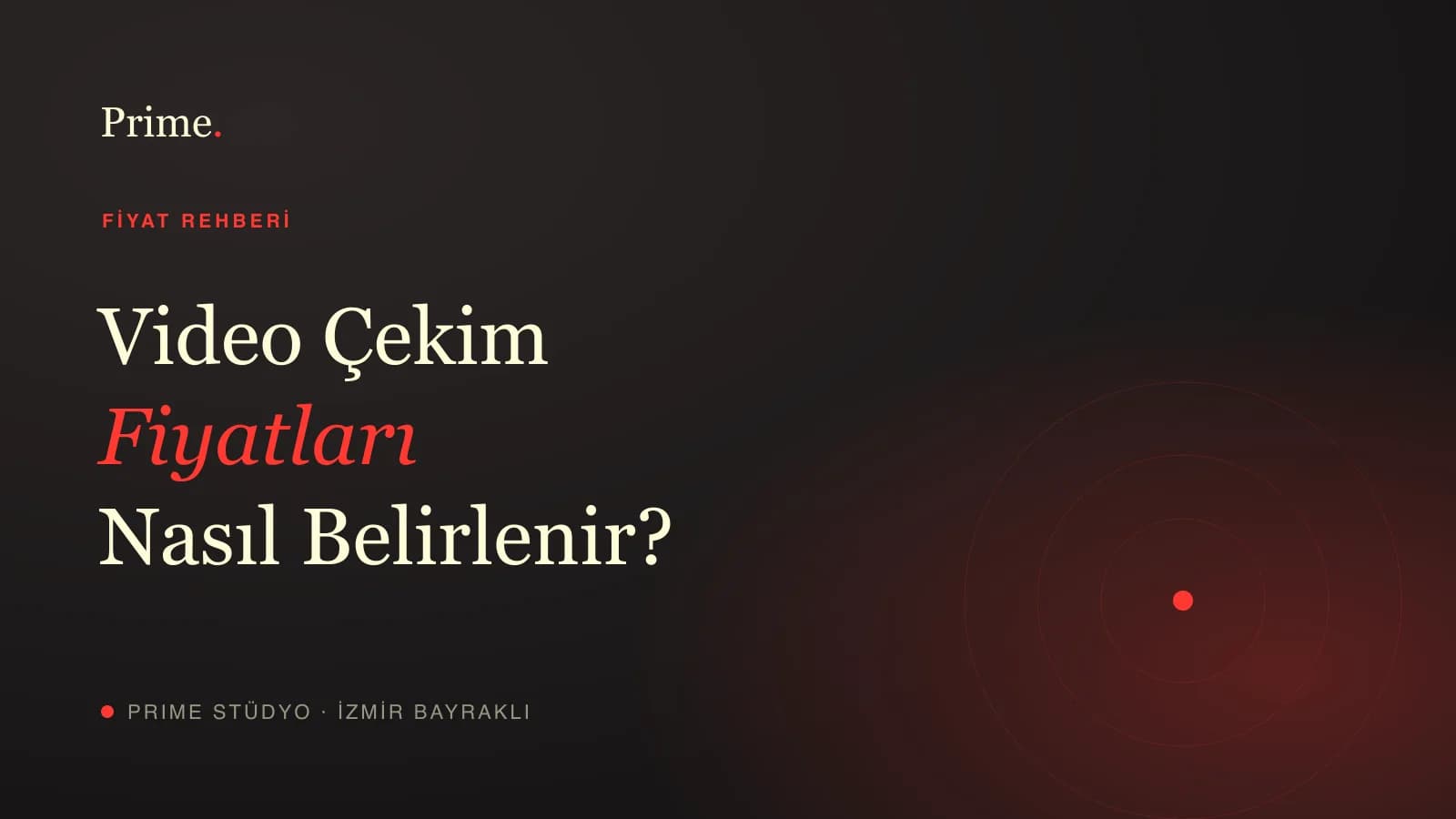 Video çekim fiyatları nasıl belirlenir — maliyet kalemleri rehberi, Prime Stüdyo