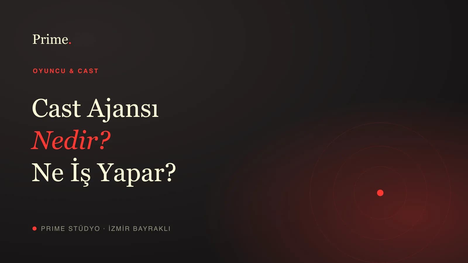 Cast ajansı nedir ve ne iş yapar — markalar için rehber, Prime Stüdyo