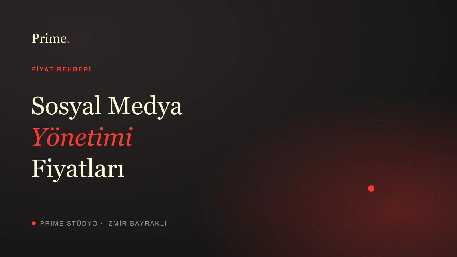 Sosyal medya yönetimi fiyatları rehberi — Prime Stüdyo